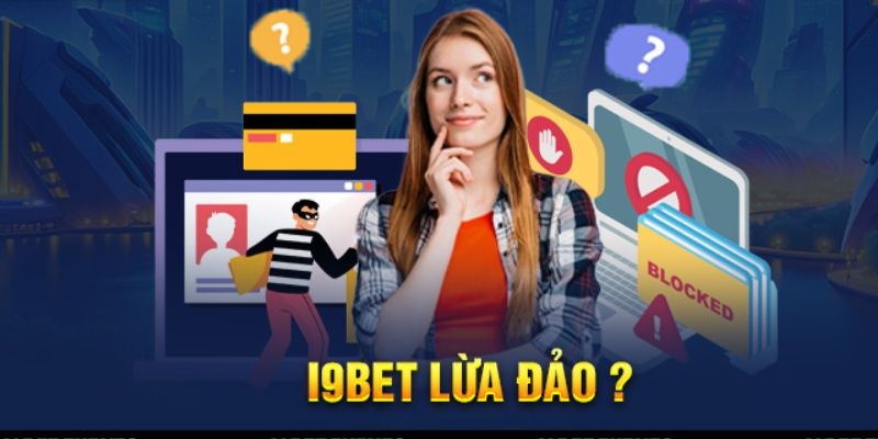 Thực hư về thông tin nhà cái i9BET lừa đảo